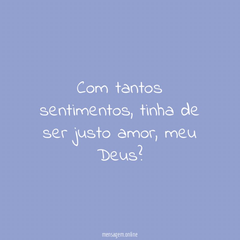 Com tantos sentimentos