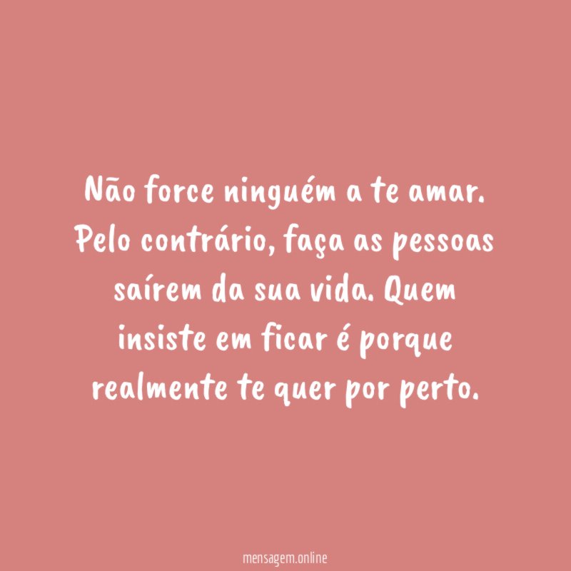 Não force ninguém a te amar
