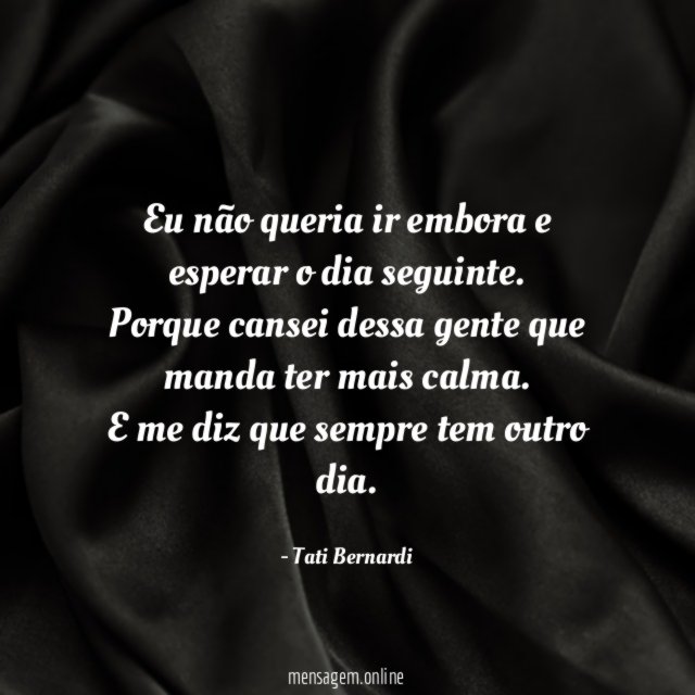 Eu não queria ir embora e esperar o dia seguinte