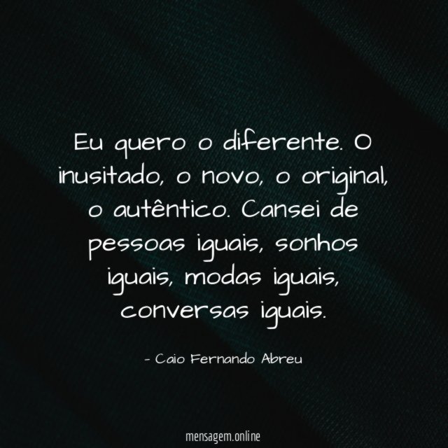 Eu quero o diferente