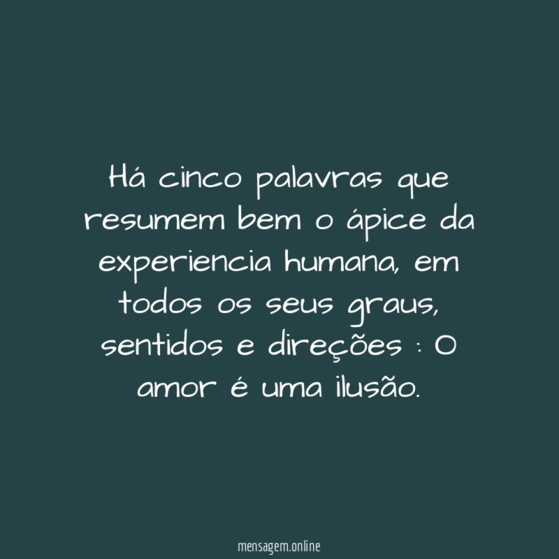 Há cinco palavras que resumem bem o ápice da experiencia humana
