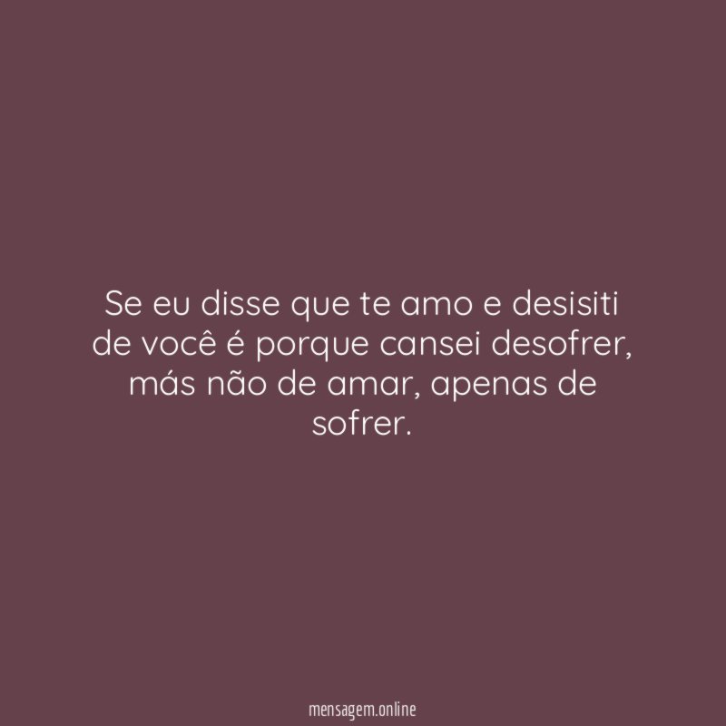 Se eu disse que te amo e desisiti