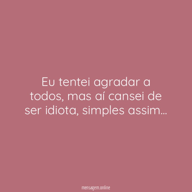 Eu tentei agradar a todos