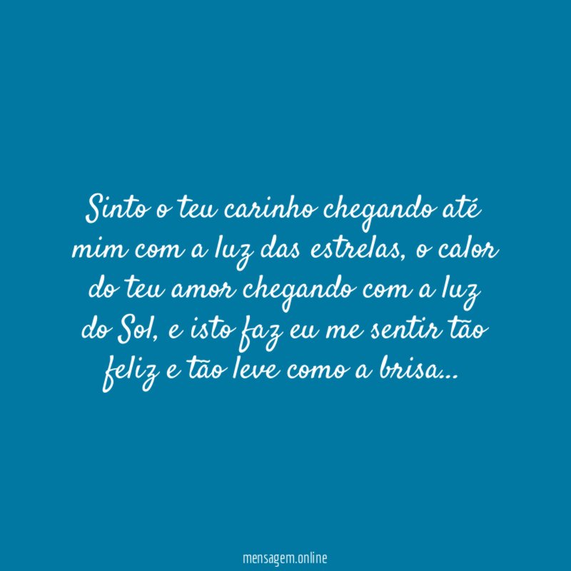 Sinto o teu carinho chegando até mim com a luz das estrelas