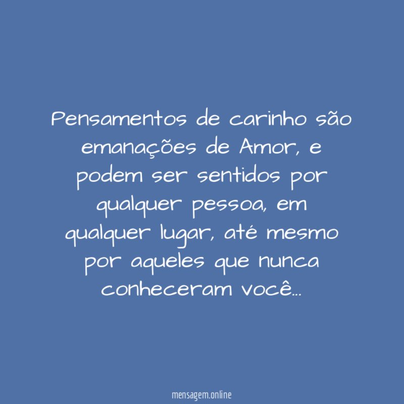 Pensamentos de carinho são emanações de Amor