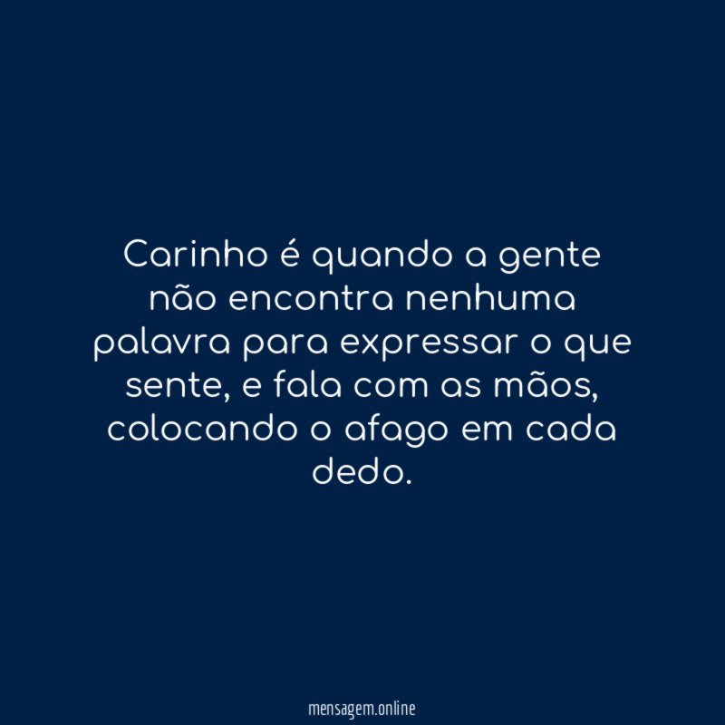 Carinho é quando a gente não encontra nenhuma