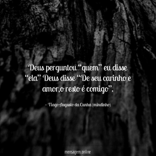 Deus perguntou “quem” eu disse “ela” Deus disse