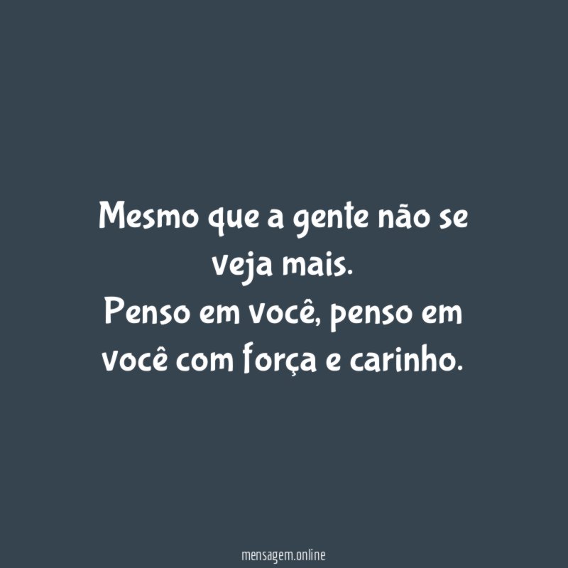 Mesmo que a gente não se veja mais