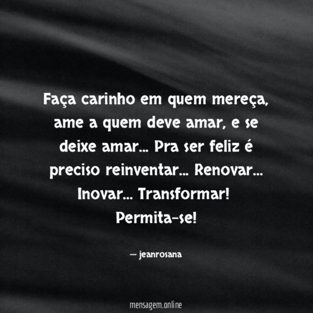 Faça carinho em quem mereça