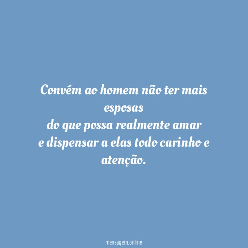 Convém ao homem não ter mais esposas do que