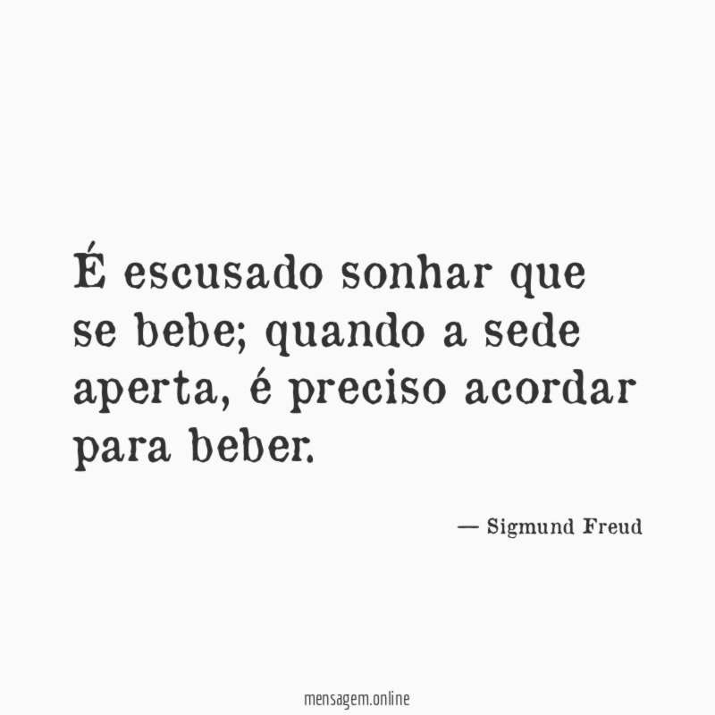 É escusado sonhar que se bebe