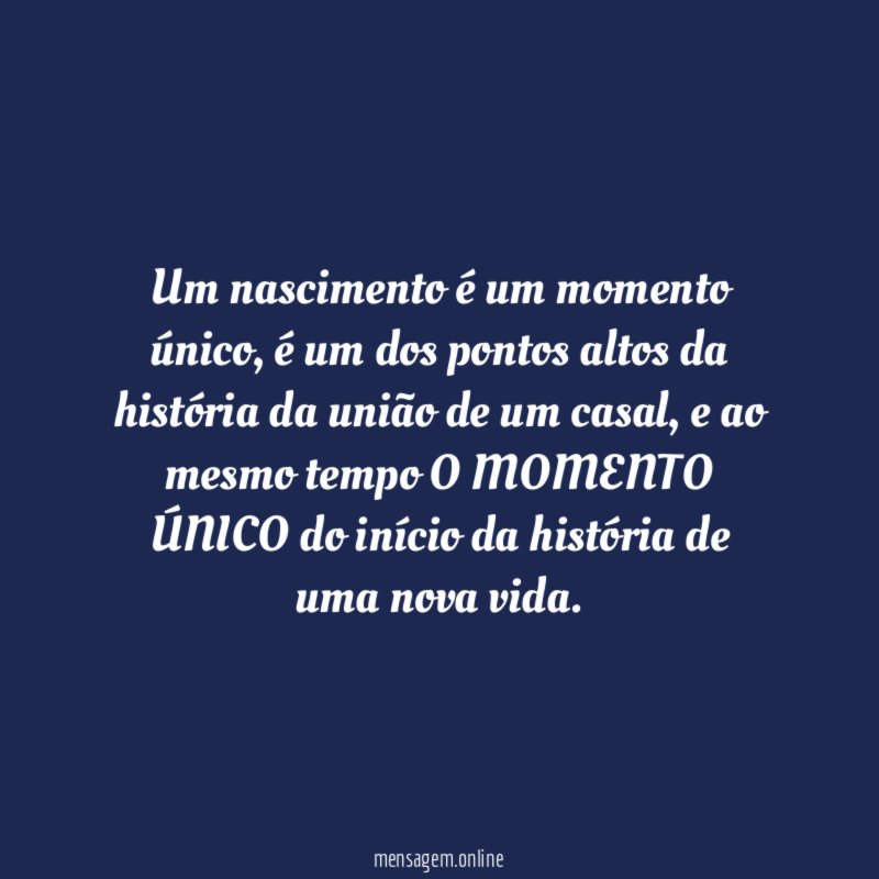 Um nascimento é um momento único