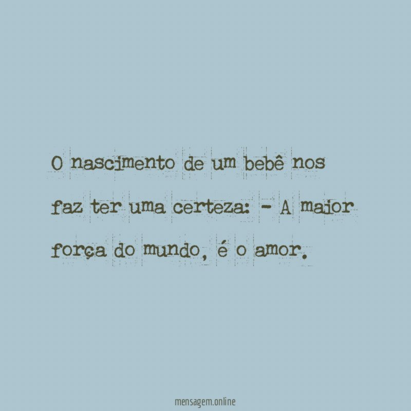 O nascimento de um bebê nos faz ter uma certeza