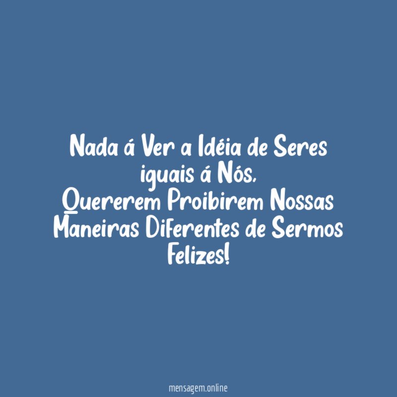 Nada á Ver a Idéia de Seres iguais á Nós