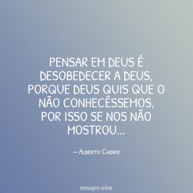 Pensar em Deus é desobedecer a Deus