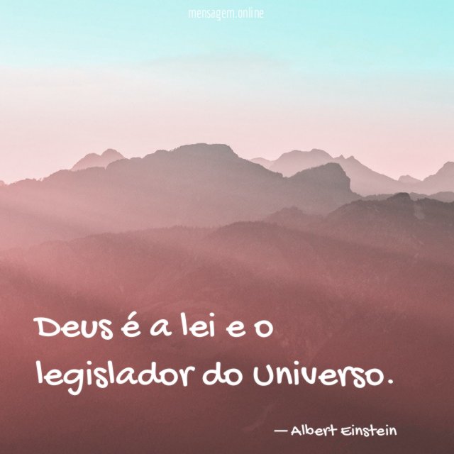 Deus é a lei e o legislador do Universo