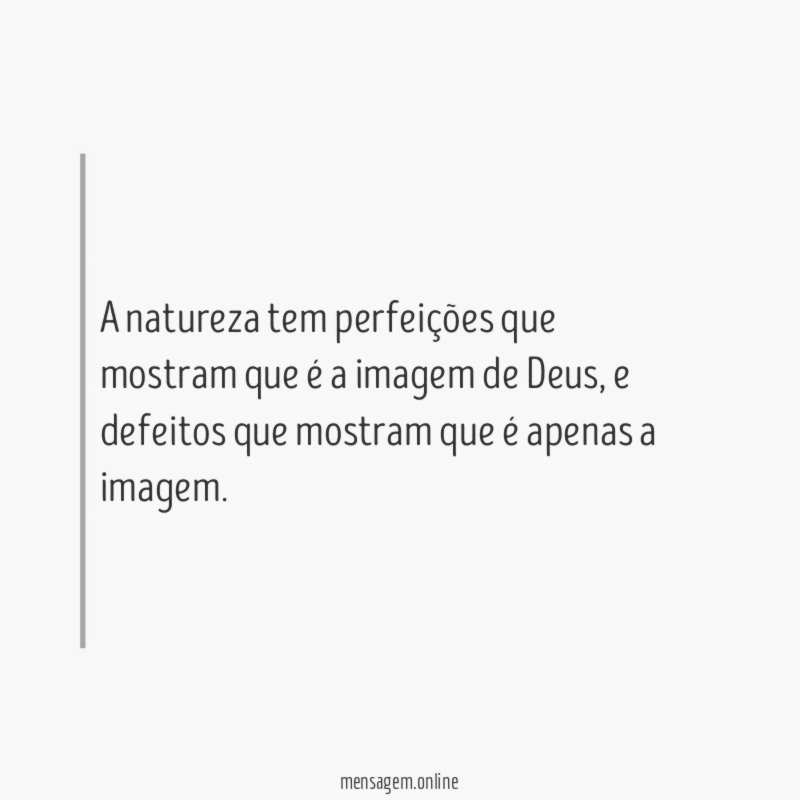 A natureza tem perfeições que mostram que é a imagem de Deus