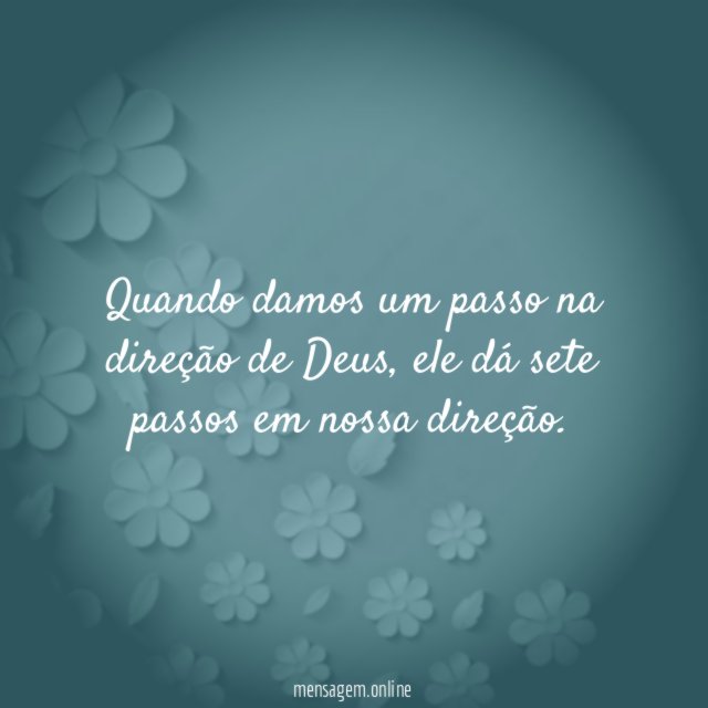 Quando damos um passo na direção de Deus