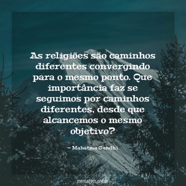 As religiões são caminhos diferentes convergindo para o mesmo ponto