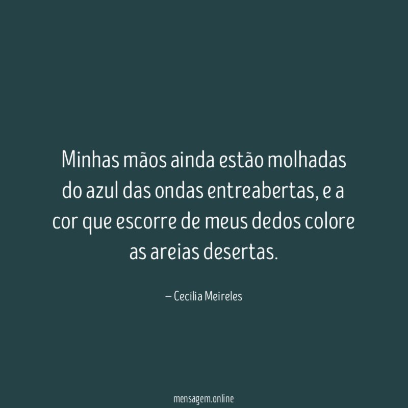 Minhas mãos ainda estão molhadas do azul das ondas entreabertas