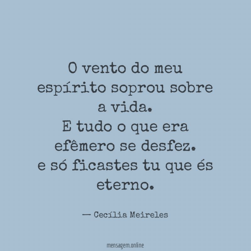 O vento do meu espírito soprou sobre a vida