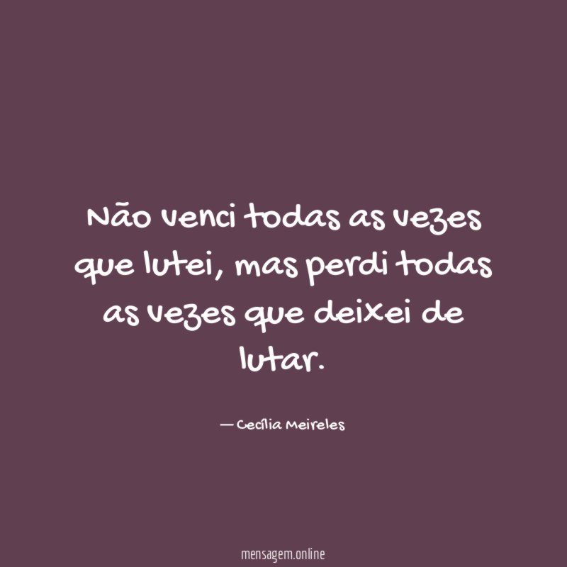 Não venci todas as vezes que lutei