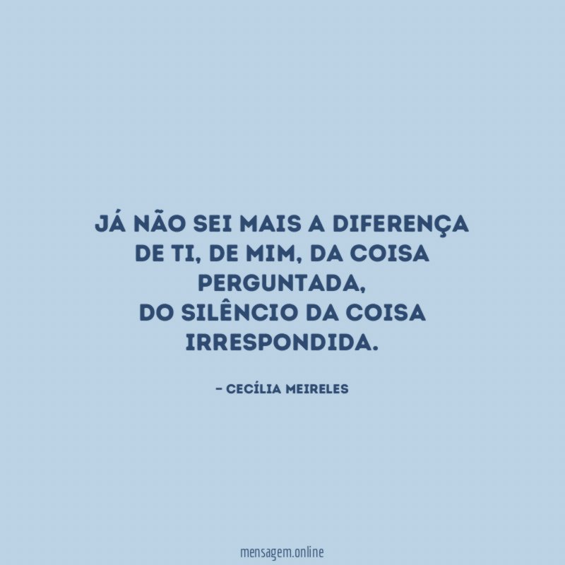 Já não sei mais a diferença de ti