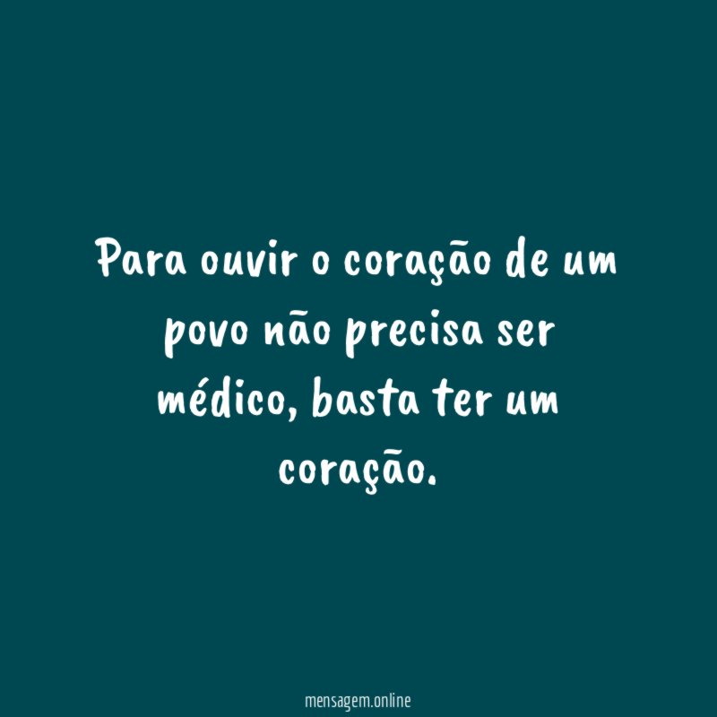 Para ouvir o coração de um povo não