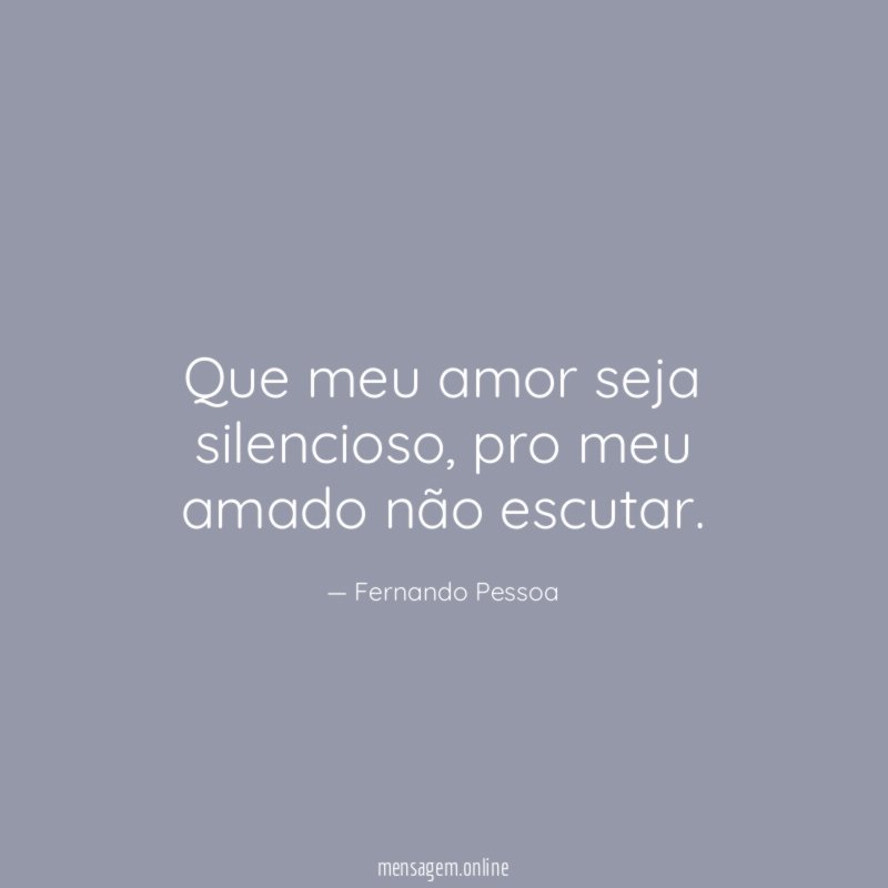 Que meu amor seja silencioso