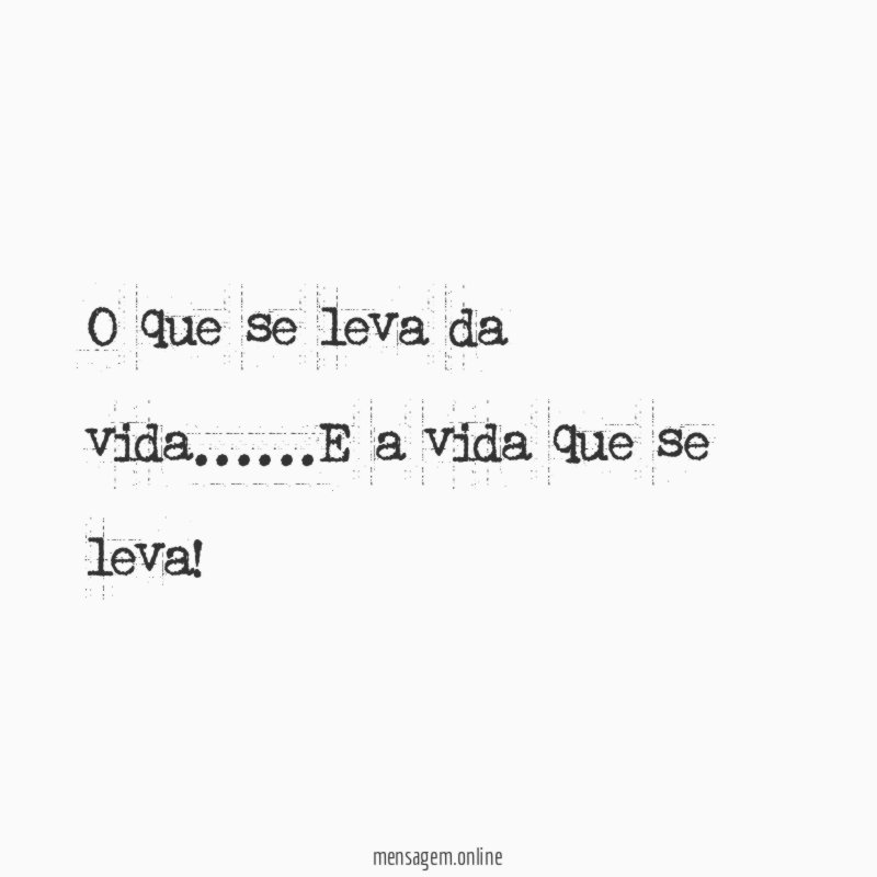 O que se leva da vida