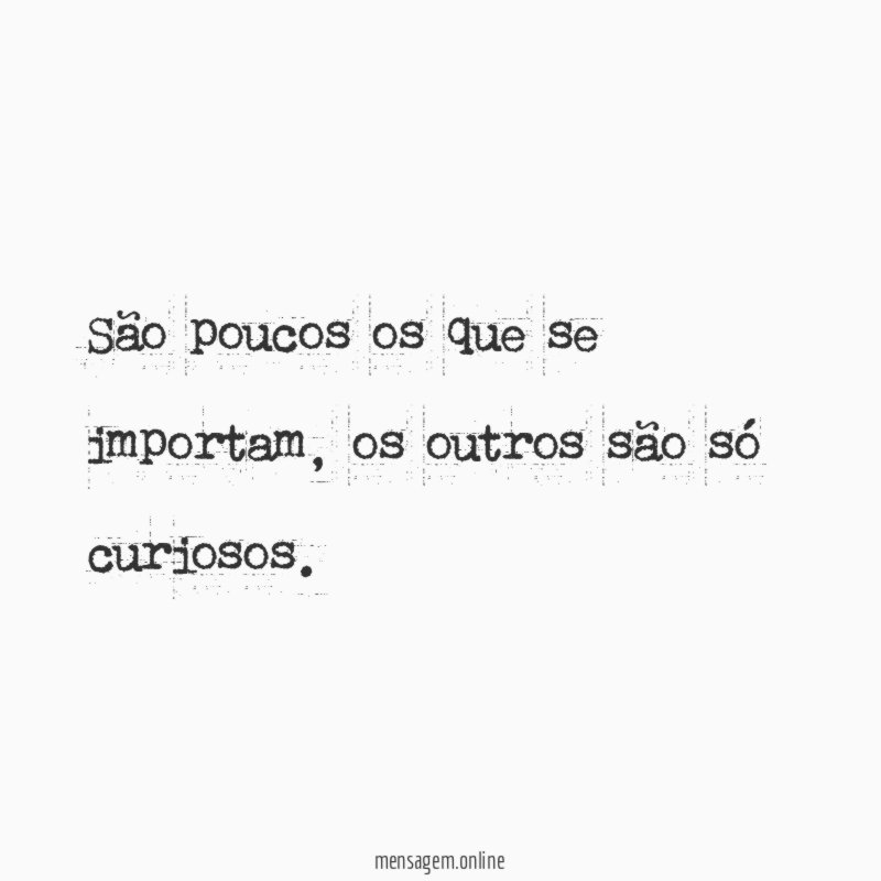 São poucos os que se importam