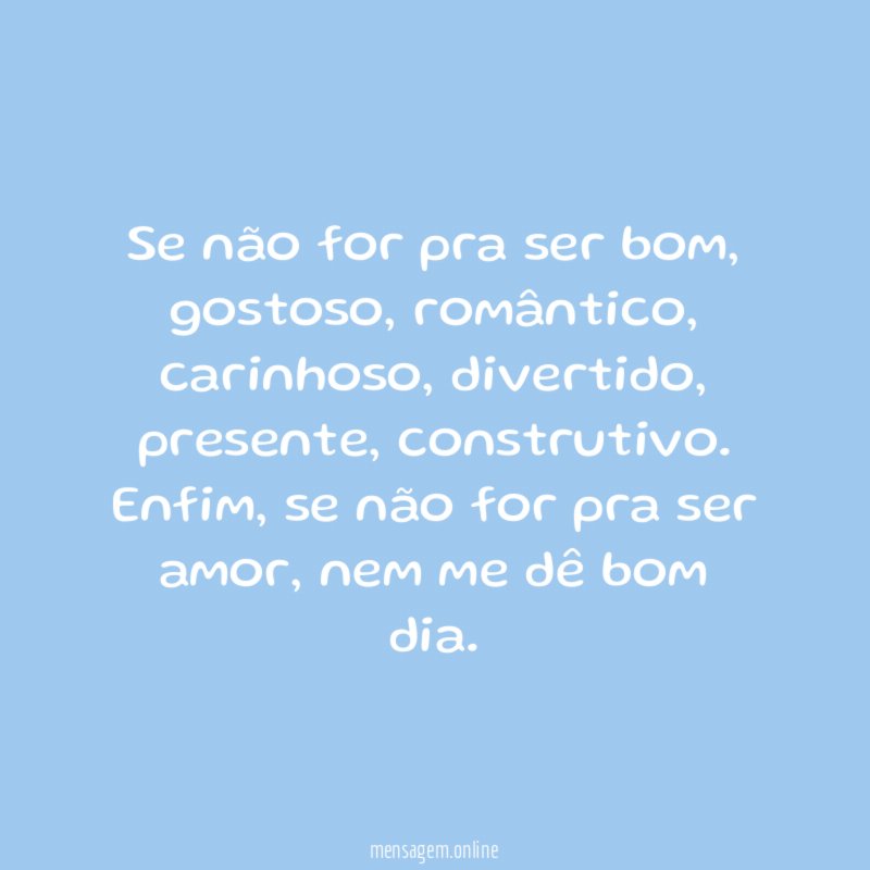 Se não for pra ser bom
