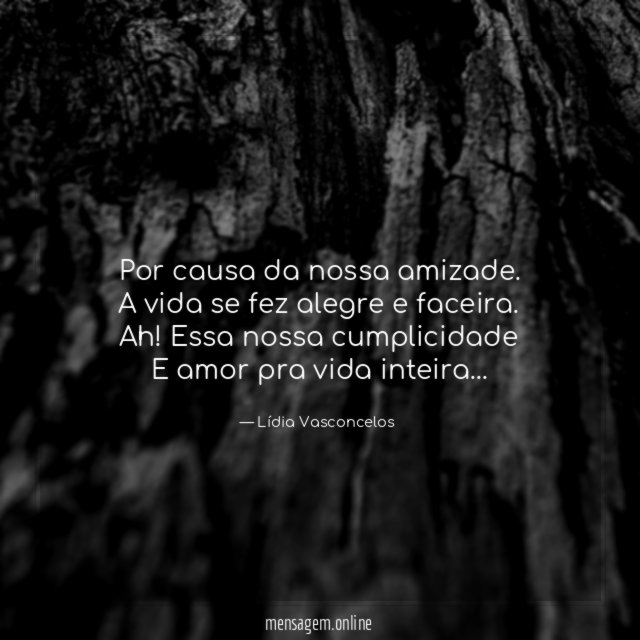 Por causa da nossa amizade