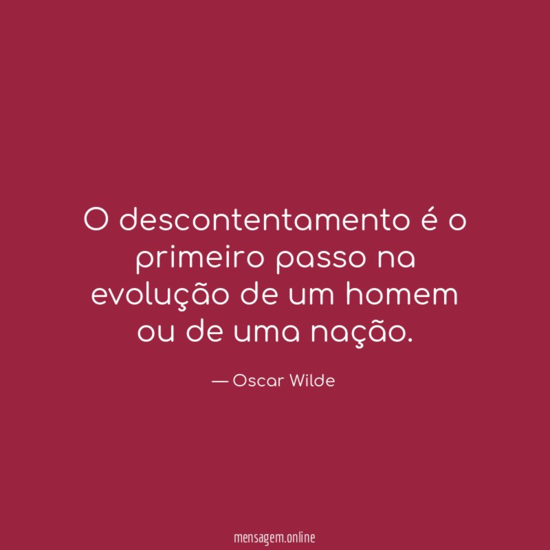 O descontentamento é o primeiro passo na evolução