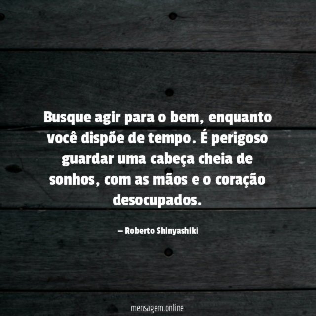 Busque agir para o bem