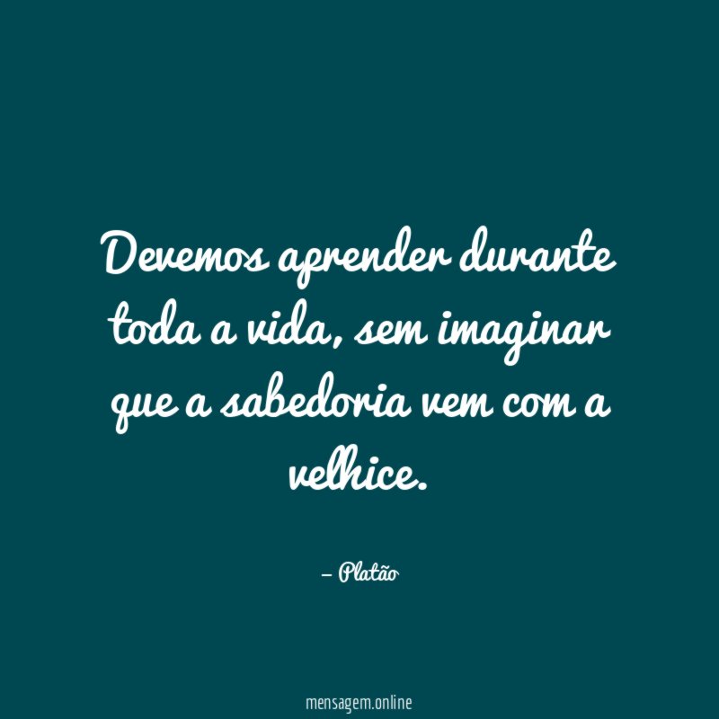 Devemos aprender durante toda a vida