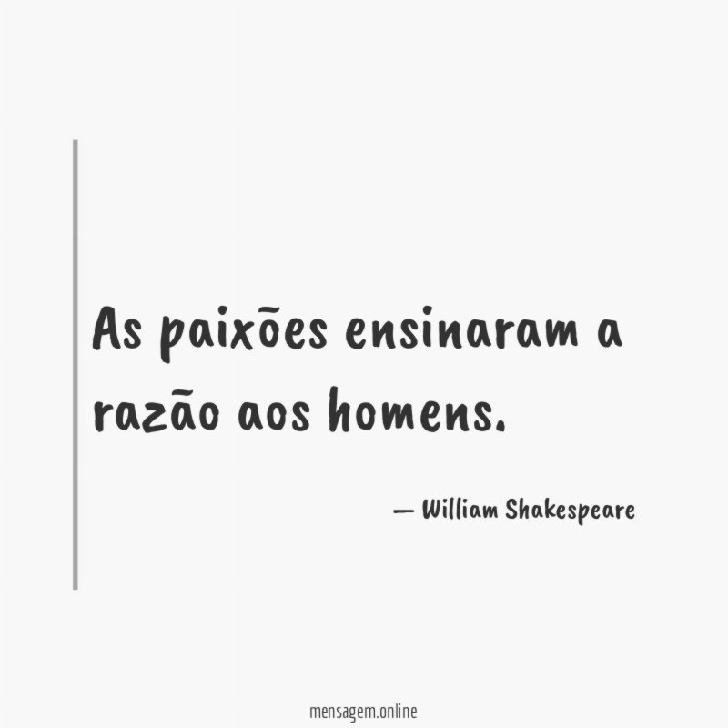 As paixões ensinaram a razão aos homens