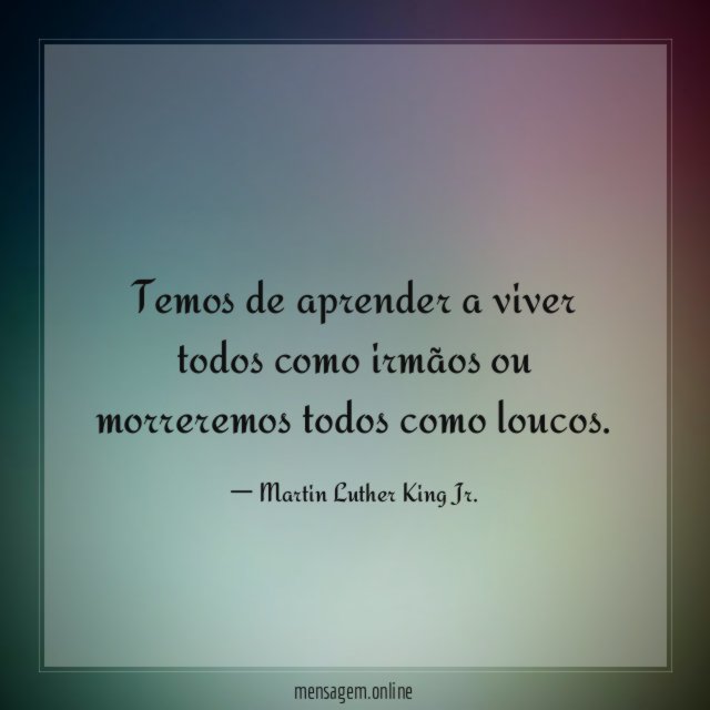 Temos de aprender a viver todos como irmãos