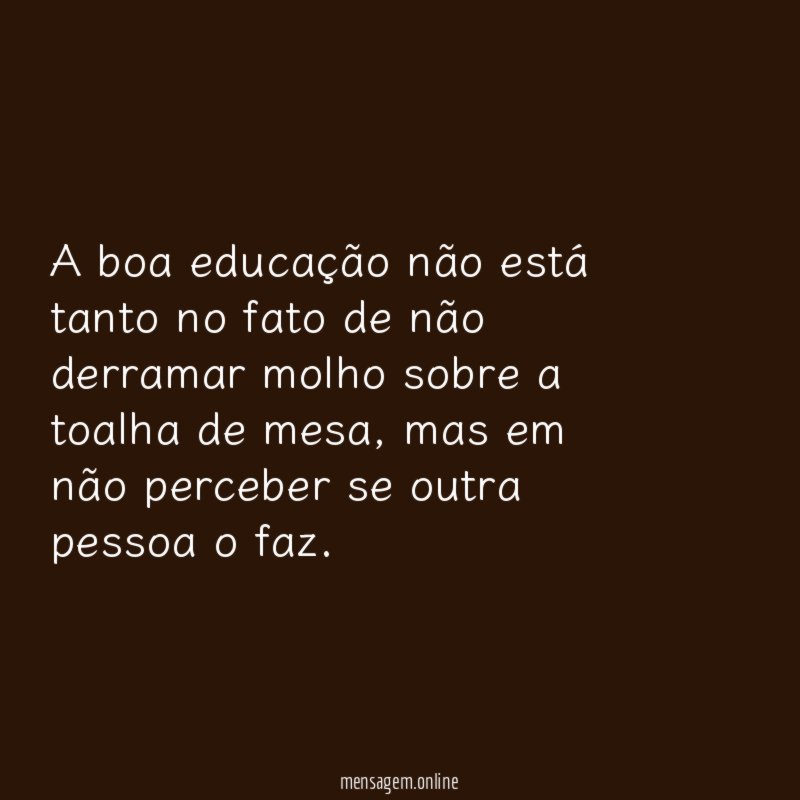 A boa educação não está tanto no fato