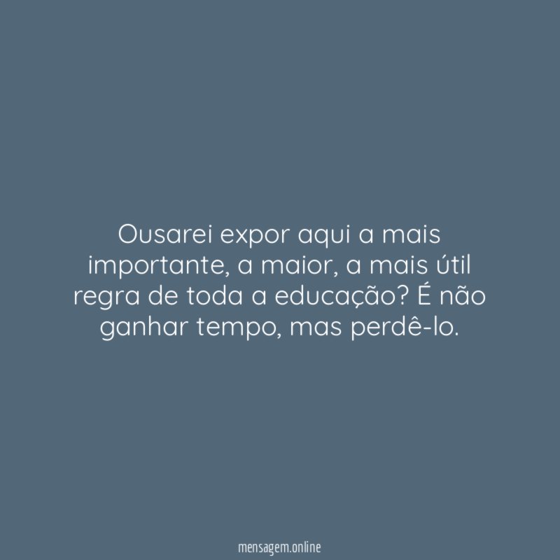 Ousarei expor aqui a mais importante