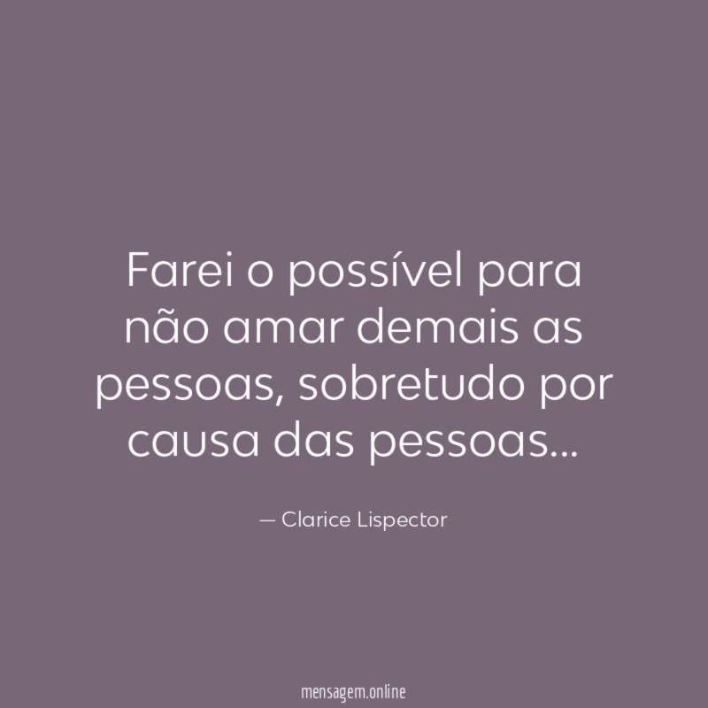 Farei o possível para não amar demais as pessoas