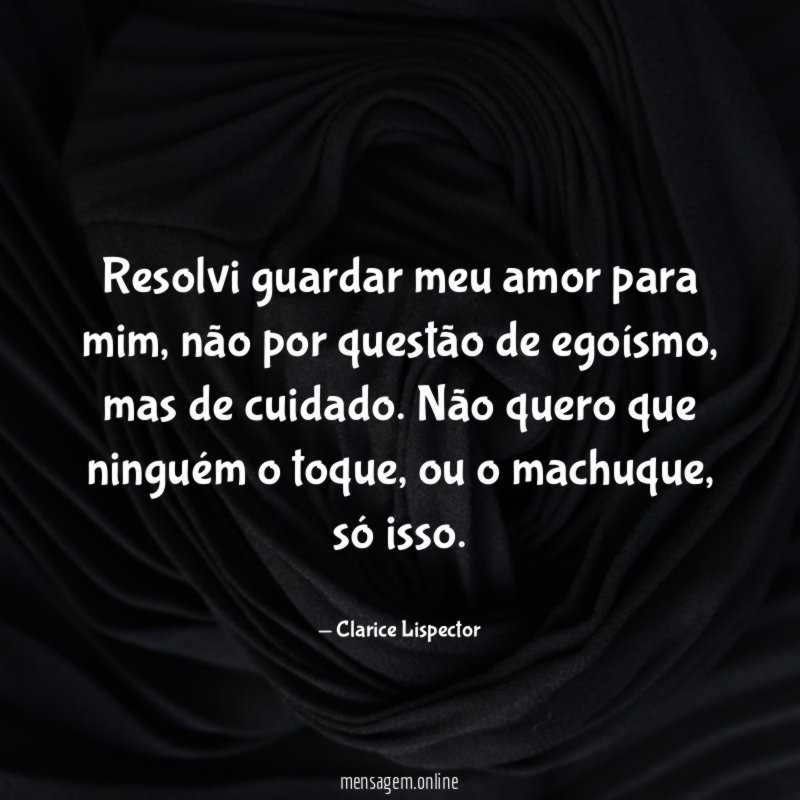Resolvi guardar meu amor para mim