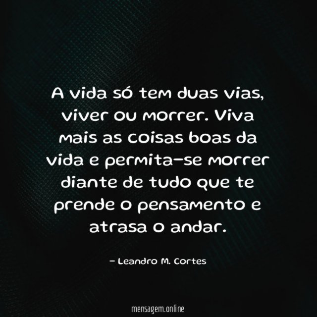 A vida só tem duas vias