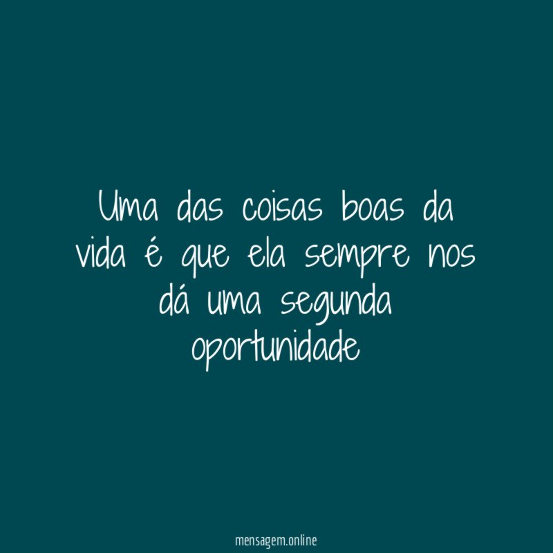 Uma das coisas boas da vida é que