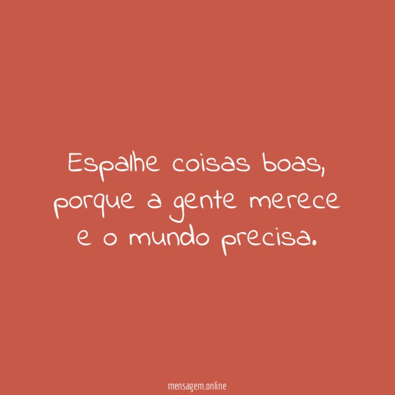 Espalhe coisas boas