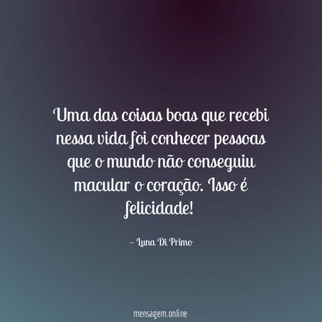 Uma das coisas boas que recebi nessa vida