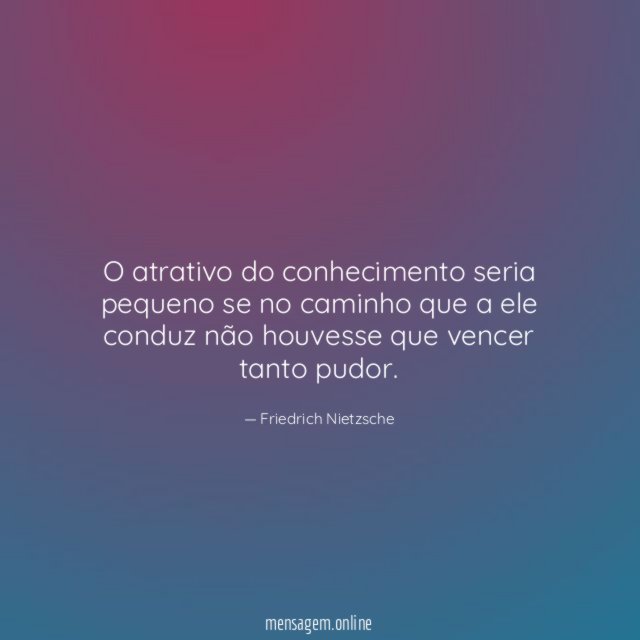 O atrativo do conhecimento seria pequeno se no