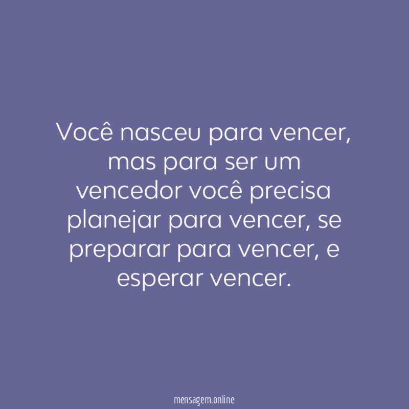 Você nasceu para vencer