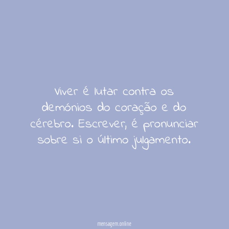 Viver é lutar contra os demónios do coração