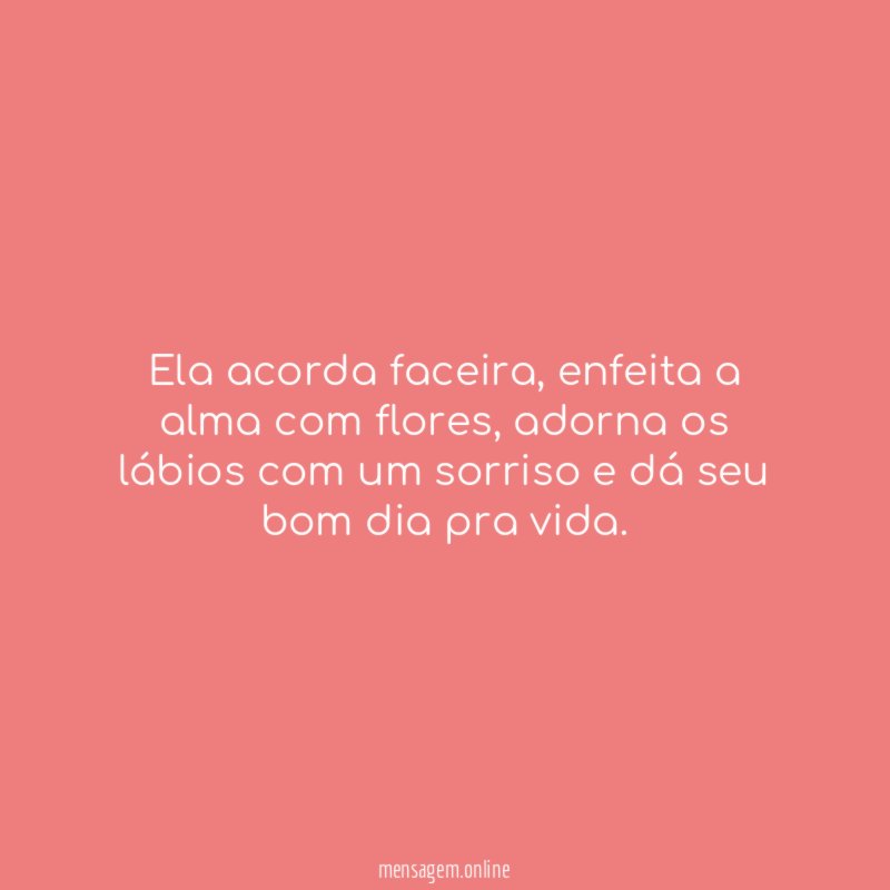 Ela acorda faceira
